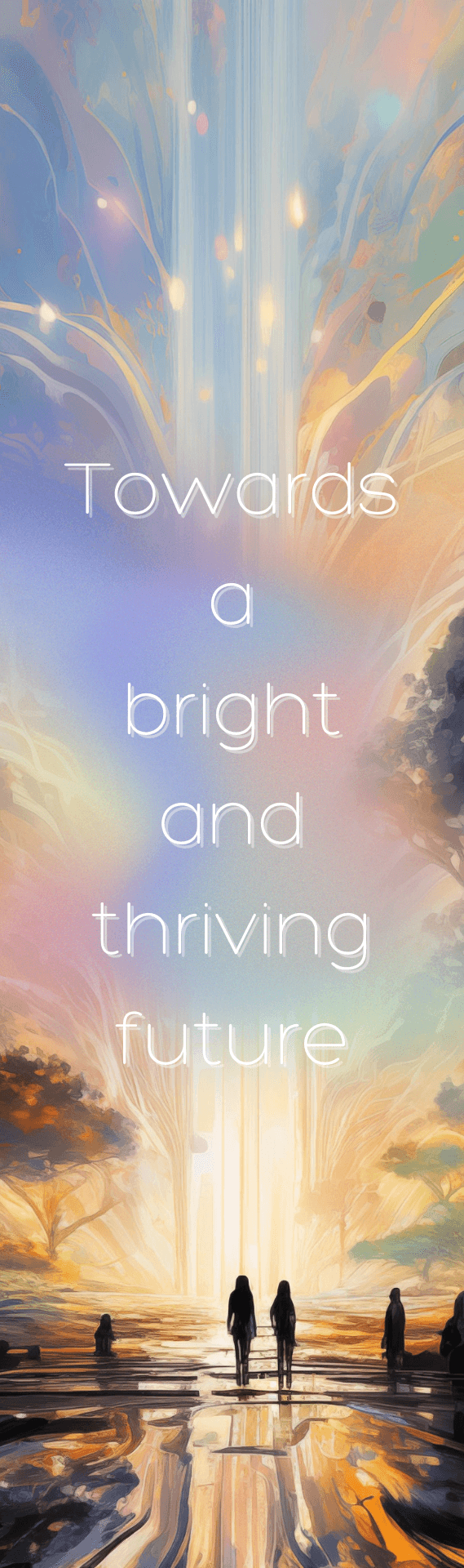 Towards a bright and thriving future